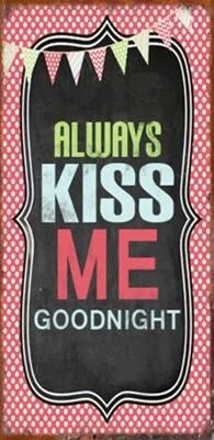 Direkt Vom Hersteller Magnet Metall Vintage ALWAYS KISS ME TONIGHT 10x5cm