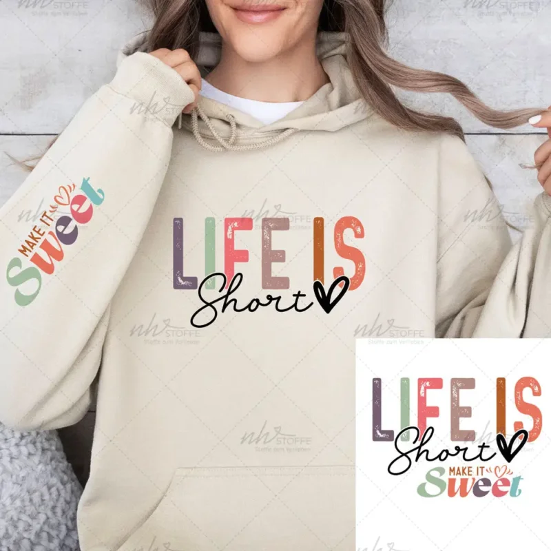 Zertifiziert Bügelbild Life is short make it Sweet MAXI PLUS